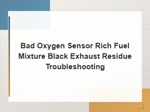 Bad Oxygen Sensor Causing Rich Fuel Mixture and Black Exhaust Smoke Troubleshooting